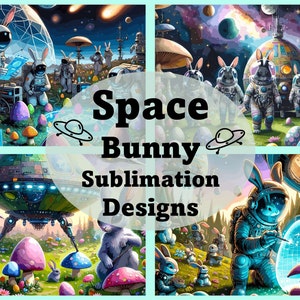 Puede incluir: Un collage de cuatro imágenes con conejos espaciales con trajes de astronauta. Los conejos están explorando un paisaje colorido con hongos, huevos y platillos voladores. El texto "Space Bunny Sublimation Designs" está superpuesto en las imágenes.