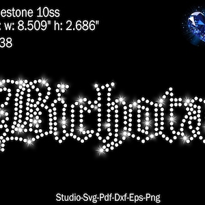 May include: Rhinestone design of the word "Bichota" in white on a black background. The design is 8.509 inches wide and 2.686 inches tall. There are 338 rhinestones in the design.