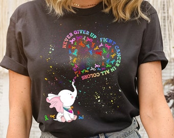 Elephant Never Give Up Fight Cancer In All Colors Shirt, Cancer Awareness Shirt, Health Awareness Tee, Cancer warrior, Breast Cancer Shirt
