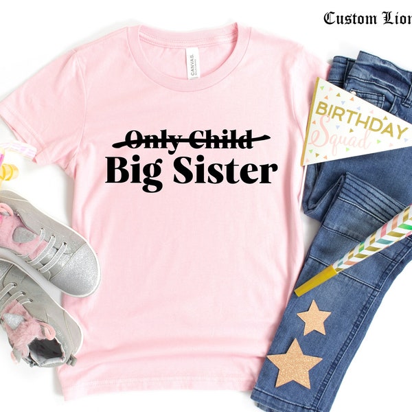 Only Child Big Sister Shirt,Big Sister Shirt,Cute Announcement Kids Shirt,Only child expiring big sister to be,Big sister announcement shirt