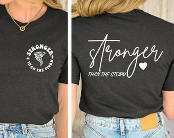 Stronger Than The Storm Shirt, Strong Women Shirt, Inspirational Shirt, Empowered Women Gifts, Motivational Shirt, Girl Power Shirt,Stronger