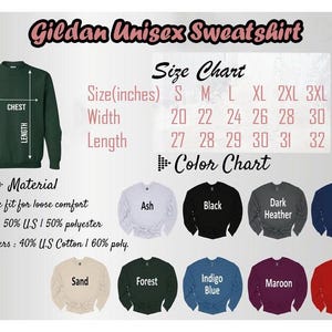 May include: A dark green Gildan unisex sweatshirt with a size and color chart. The size chart shows measurements in inches, with widths ranging from 20 to 30 inches and lengths from 27 to 32 inches. The color chart displays various sweatshirt colors.