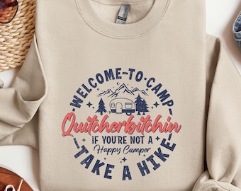 Customized Happy Camper Sweatshirt,Funny Camping Sweater,Quitcherbitchin Take A Hike  Shirt,Camp Life,Welcome To Camp,Crewneck Adventure Tee