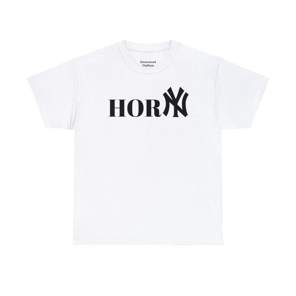 HorNY T-Shirt | Rare Comedy Tee Horny New York Yankees Funny T-Shirt