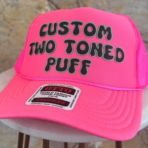 Custom Two Toned Puff Print Hat, Custom Foam Hat, Custom Trucker Hat, High Crown Hat, Foam Trucker Hat, Metallic Puff Hat, 3D Puff Print