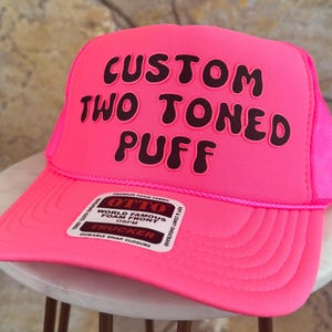 Custom Two Toned Puff Print Hat, Custom Foam Hat, Custom Trucker Hat, High Crown Hat, Foam Trucker Hat, Metallic Puff Hat, 3D Puff Print