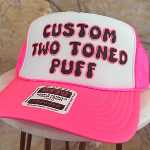Custom Two Toned Puff Print Hat, Custom Foam Hat, Custom Trucker Hat, High Crown Hat, Foam Trucker Hat, Metallic Puff Hat, 3D Puff Print