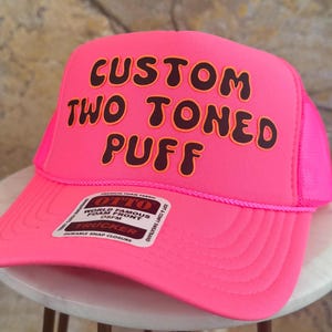 Custom Two Toned Puff Print Hat, Custom Foam Hat, Custom Trucker Hat, High Crown Hat, Foam Trucker Hat, Metallic Puff Hat, 3D Puff Print