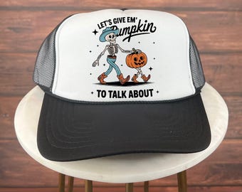 Halloween Trucker Hat, Let’s Give Em’ Pumpkin to Talk About Hat, Funny Skeleton and Jack O' Lantern Fall Halloween Western Country Theme Hat