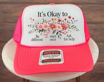 It’s Okay To Be Different Trucker Hat, Floral Motivational Mental Health Hat, Retro Self Love Kindness Quote Hat