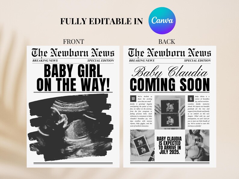 May include: A black and white newspaper announcement with the headline "The Newborn News" and the text "Baby Girl on the Way!"  The announcement features a black and white ultrasound image. The back of the announcement has the headline "The Newborn News" and the text "Baby Claudia Coming Soon."  The announcement also includes the text "Baby Claudia is expected to arrive in July 2025."