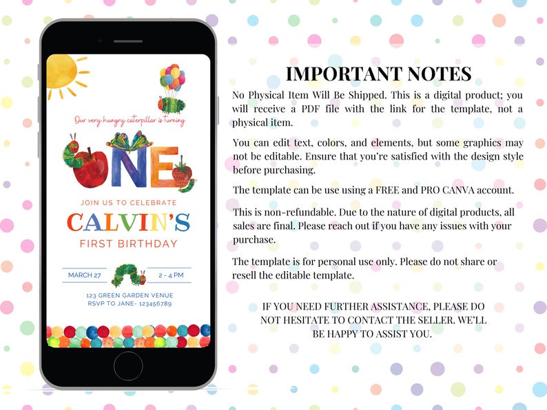 May include: A colourful digital invitation for a first birthday party featuring a cartoon caterpillar and the words "Our very hungry caterpillar is turning ONE". The invitation includes the child's name, "Calvin's", and the date and time of the party. The background is a colourful pattern of polka dots.