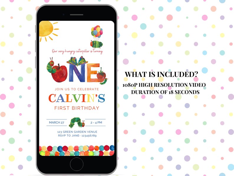 May include: A digital invitation for a first birthday party featuring a colourful illustration of a caterpillar and the words "Our very hungry caterpillar is turning one". The invitation includes the name "Calvin's First Birthday", the date "March 27", the time "2-4 PM", the venue "123 Green Garden Venue", and the RSVP information "RSVP to Jane - 123456789".