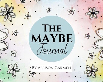 The Maybe Journal