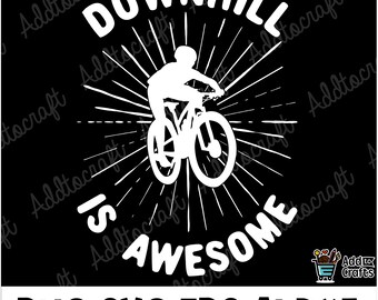Downhill is awesome moutain bike svg, bike svg, bicycle svg, cycling svg, biker svg, mtb svg, biking svg, cyclist svg, mountain svg