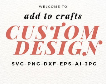 Custom SVG Graphic Design Service: Personalized Cut Files (Digital Download)