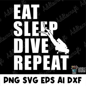 Eat Sleep Dive Repeat, Diving svg,Scuba Diver svg, Swimming svg, Diving Silhouette, Scuba Diving clipart, Snorkeling svg, Scuba svg