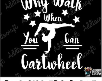 Why Walk Cartwheel Gymnastics SVG PNG: Gymnast Design (Digital Download)