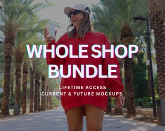 Whole Shop Mockup Bundle Entire Shop Bundle, Gildan Bundle Comfort Colors Bundle, 1717 T-shirt Bundle 18000 Sweatshirt Bundle 18500 Hoodie