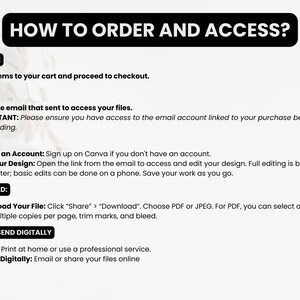 May include: A white background with text in a black rounded rectangle that reads "HOW TO ORDER AND ACCESS?". Instructions include purchasing, accessing files via email, editing designs, downloading files, and printing or sending digitally.