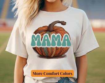 Fall Pumpkin Mama Shirt, Pumpkin Comfort Colors® Mama Shirt, Fall Lover Shirt, Cute Pumpkin Shirt Mama Halloween Shirt, Cute Fall Lover Gift