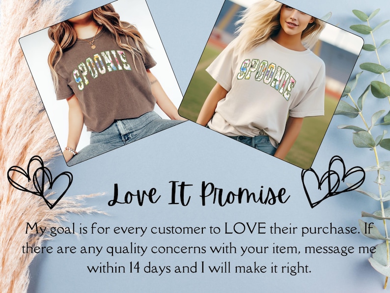 K&ouml;nnte beinhalten: Zwei Frauen tragen T-Shirts mit dem Wort "SPOONIE" in bunten Buchstaben darauf gedruckt. Der Text "Love It Promise" ist in schwarzer Kursivschrift auf hellblauem Hintergrund geschrieben. Der Text darunter lautet: "Mein Ziel ist es, dass jeder Kunde seinen Kauf LIEBT. Wenn es Qualit&auml;tsprobleme mit Ihrem Artikel gibt, schreiben Sie mir innerhalb von 14 Tagen und ich werde es richten."