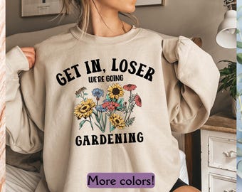 Plants Sweatshirt, Plant Lover Sweatshirt, Funny Gardener Sweater, Sweatshirts For Gardening Moms, Plant Lover Gift