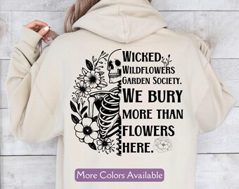 Goth Garden Lover Hoodie, Wildflowers Sweatshirt, True Crime Garden Hoodie, Gift for Gardener Sweatshirt, Funny Goth Floral Skeleton Shirt