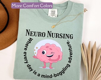 Chemise d'infirmière Neuro, nouveau cadeau d'infirmière Comfort Colors®, t-shirt de soins de santé, neurologie, neurochirurgie, vêtements d'infirmière du cerveau, t-shirt d'appréciation d'infirmière