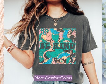 Floral Be Kind Shirt, Comfort Colors® Kindness Shirt, Boho Teacher Shirt, Be Kind Retro TShirt, Elementary Kindness TShirt Mental Health Tee