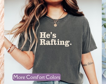 Rafting Wife Shirt, Comfort Colors® Girlfriend Rafting Season Tee, White Water Canoeing, Boating Lover Gift, Camping River Apparel