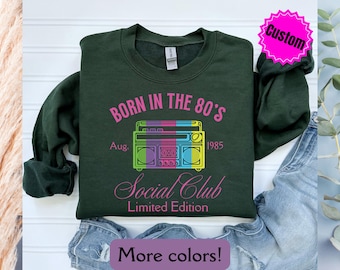 Custom 80s Sweatshirt, 40th Birthday, Born in the 1980s, Birthday Gift for Him, 40th Birthday Sweatshirt, Personalized Birthday Sweatshirt