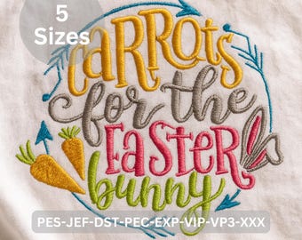 Carrots for the Easter Bunny Embroidery Design Colorful Quote Pattern Easter Eggs Bunny Ears 5 Sizes