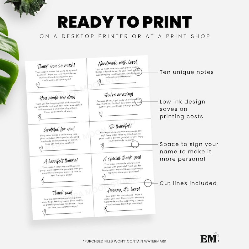 May include: A white printable sheet with ten unique thank you notes. The notes have a low ink design to save on printing costs. Each note includes space to sign your name and cut lines. The text on the sheet reads "Ready to Print".
