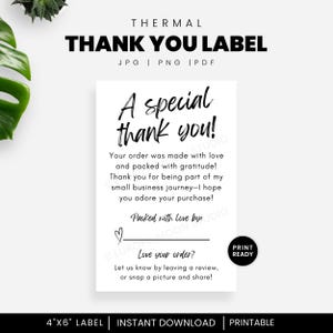 May include: A white rectangular thermal thank you label featuring black text that reads A special thank you! Your order was made with love and packed with gratitude! Packed with love by: and Love your order? Let us know by leaving a review.