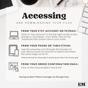 May include: White paper with instructions on how to download files from Etsy. The text includes steps for PC/Mac, phone/tablet/iPad, and order confirmation email. The title reads "Accessing and Downloading Your Files."