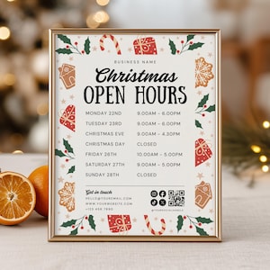 May include: A framed sign titled Christmas OPEN HOURS with a holiday border of gingerbread, gifts, candy canes, and holly. The text lists business hours from Monday 22nd to Sunday 28th, contact details, and a QR code on a cream background.