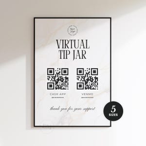 May include: A framed poster with the text "VIRTUAL TIP JAR" and QR codes for Cash App and Venmo. The poster includes the text "thank you for your support" and a circular graphic that says "5 SIZES". The background has a marble texture.