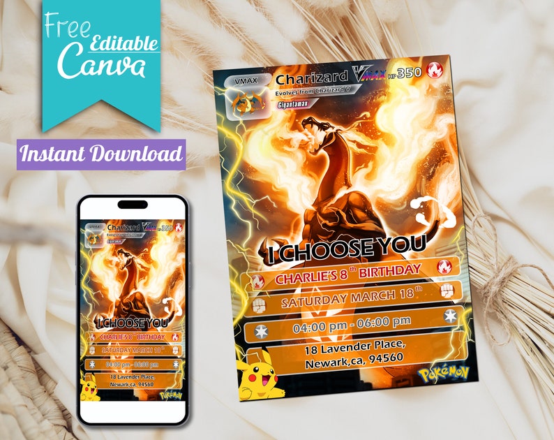 May include: A printable Pokemon-themed birthday invitation featuring a digital illustration of Charizard, a fire-type Pokemon. The invitation includes the text "I Choose You", "Charlie's 8th Birthday", "Saturday March 18th", "04:00 pm - 06:00 pm", "18 Lavender Place, Newark, ca, 94560", and the Pokemon logo.