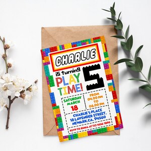 May include: A rectangular birthday invitation card featuring a colorful border of interlocking plastic building blocks. The text reads: CHARLIE IS TURNING 5 PLAY TIME! SATURDAY MARCH 18 FROM 04.00 PM TO 06.00 PM CHARLIE'S PLACE 18 LAVENDER STREET, NEWARK, CA, 94560 RSVP TO JENNA AT 123 4536 7890.