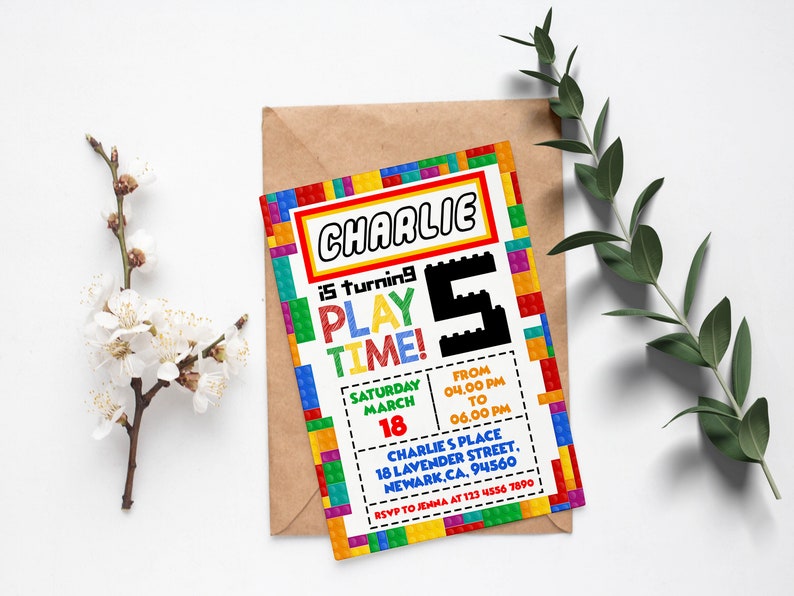 May include: A rectangular birthday invitation card featuring a colorful border of interlocking plastic building blocks. The text reads: CHARLIE IS TURNING 5 PLAY TIME! SATURDAY MARCH 18 FROM 04.00 PM TO 06.00 PM CHARLIE'S PLACE 18 LAVENDER STREET, NEWARK, CA, 94560 RSVP TO JENNA AT 123 4536 7890.
