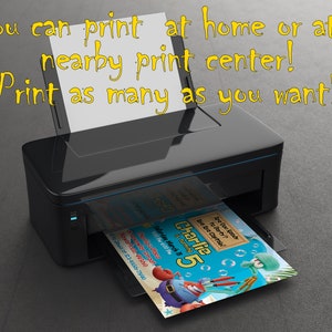 May include: A black printer with a blue light on the front. A printed invitation with a cartoon character is coming out of the printer. The invitation says "Charlie 5" and has a blue, yellow, and red color scheme. The text on the image says "You can print at home or at a nearby print center! Print as many as you want!"