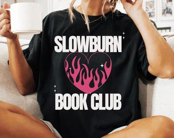 Slow Burn Book Club T-shirt: Comfort Colors Romance Reader Tee