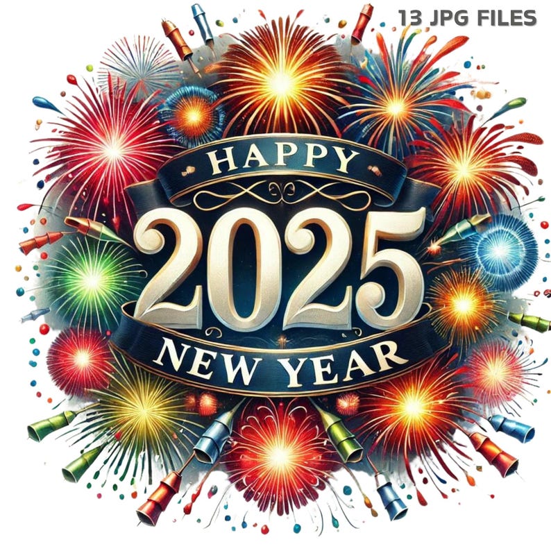 Happy New Year 2025 for Sublimation Design, Instant Download Party Clipart, Celebrate New Year 2025, Carnival Clipart JPG for New Year's Eve