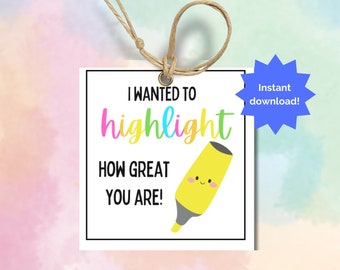 Highlight What An Amazing Teacher Gift Tag, Instant Download Highlighter tag - teacher appreciation, School staff, Nurse, Volunteer, Student
