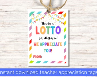 Teacher Appreciation Lottery Printable Gift Tag, Thanks a Lotto for all you do Gift Tag, We appreciate our Teachers PTA PTO