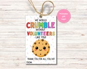 Volunteer Appreciation Printable Gift Tag, Volunteer Thank You Cookie Gift Tag, We Would Crumble Without Volunteers Parents PTA PTO