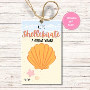 May include: A rectangular gift tag with a beach theme. The tag features an orange seashell, a pink starfish, and the words "Let's Shellebrate a Great Year!" in orange and black. A pink circle with the text "Printable gift tags!" is in the upper right corner.