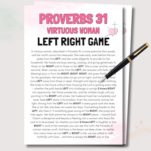 May include: A printed page with the text "Proverbs 31 Virtuous Woman Left Right Game" in pink and black. A black and gold pen rests on the page. The text describes a virtuous woman.