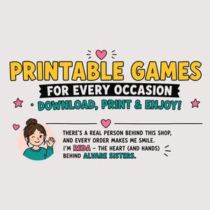 Peut inclure: Un graphique avec le texte PRINTABLE GAMES FOR EVERY OCCASION, DOWNLOAD, PRINT & ENJOY! En dessous, une illustration d'une personne qui fait signe, avec le texte: THERE'S A REAL PERSON BEHIND THIS SHOP, I'M REDA - THE HEART BEHIND ALVARE SISTERS.